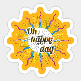 Oh happy day Sticker